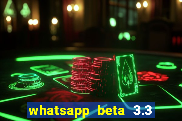 whatsapp beta 3.3 10 instalar